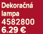 Dekora n lampa 4582800 6.29 €