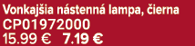 Vonkaj ia n stenn lampa,  ierna CP01972000 15.99 € 7.19 €