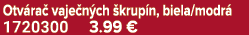 Otv ra vaje n ch  krup n, biela/modr  1720300 3.99 €