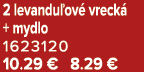 2 levandu ov vreck  + mydlo 1623120 10.29 € 8.29 €
