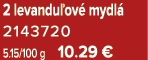 2 levandu ov mydl  2143720 5.15/100 g 10.29 €