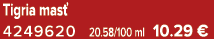 Tigria mas 4249620 20.58/100 ml 10.29 €
