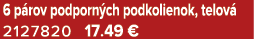 6 p rov podporn ch podkolienok, telov 2127820 17.49 €