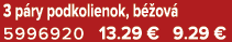 3 p ry podkolienok, b ov  5996920 13.29 € 9.29 €