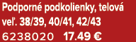 Podporn podkolienky, telov  ve . 38/39, 40/41, 42/43 6238020 17.49 €