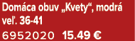 Dom ca obuv „Kvety“, modr ve . 36 41 6952020 15.49 €