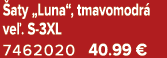  aty „Luna“, tmavomodr ve . S 3XL 7462020 40.99 €