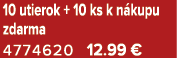 10 utierok + 10 ks k n kupu zdarma 4774620 12.99 €