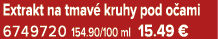 Extrakt na tmav kruhy pod o ami 6749720 154.90/100 ml 15.49 €