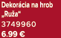 Dekor cia na hrob „Ru a“ 3749960 6.99 €