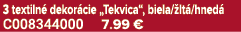 3 textiln dekor cie „Tekvica“, biela/ lt /hned  C008344000 7.99 €