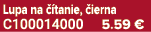 Lupa na  tanie,  ierna C100014000 5.59 €