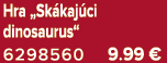 Hra „Sk kaj ci dinosaurus“ 6298560 9.99 €