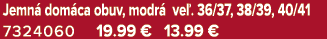 Jemn dom ca obuv, modr  ve . 36/37, 38/39, 40/41 7324060 19.99 € 13.99 €