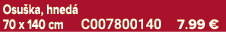 Osu ka, hned 70 x 140 cm C007800140 7.99 €