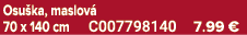 Osu ka, maslov 70 x 140 cm C007798140 7.99 €