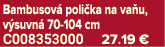 Bambusov poli ka na va u, v suvn  70 104 cm C008353000 27.19 €