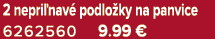 2 nepri nav podlo ky na panvice 6262560 9.99 €