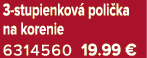 3 stupienkov poli ka na korenie 6314560 19.99 €