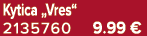 Kytica „Vres“ 2135760 9.99 €