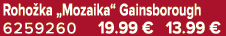 Roho ka „Mozaika“ Gainsborough 6259260 19.99 € 13.99 €