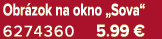 Obr zok na okno „Sova“ 6274360 5.99 €
