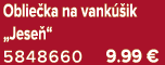 Oblie ka na vank ik „Jese “ 5848660 9.99 €