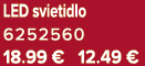 LED svietidlo 6252560 18.99 € 12.49 €