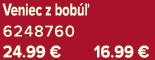 Veniec z bob  6248760 24.99 € 16.99 €