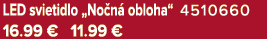 LED svietidlo „No n obloha“ 4510660 16.99 € 11.99 €