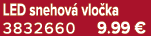 LED snehov vlo ka 3832660 9.99 €