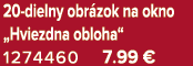 20 dielny obr zok na okno „Hviezdna obloha“ 1274460 7.99 €