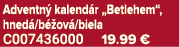 Adventn kalend r „Betlehem“, hned /b  ov /biela C007436000 19.99 €