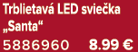 Trblietav LED svie ka „Santa“ 5886960 8.99 €