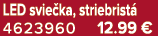 LED svie ka, striebrist 4623960 12.99 €