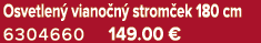 Osvetlen viano n  strom ek 180 cm 6304660 149.00 €