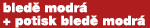 bled modr  + potisk bled  modr 