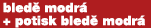 bled modr  + potisk bled  modr 
