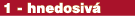 1 hnedosiv 