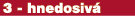 3 hnedosiv 